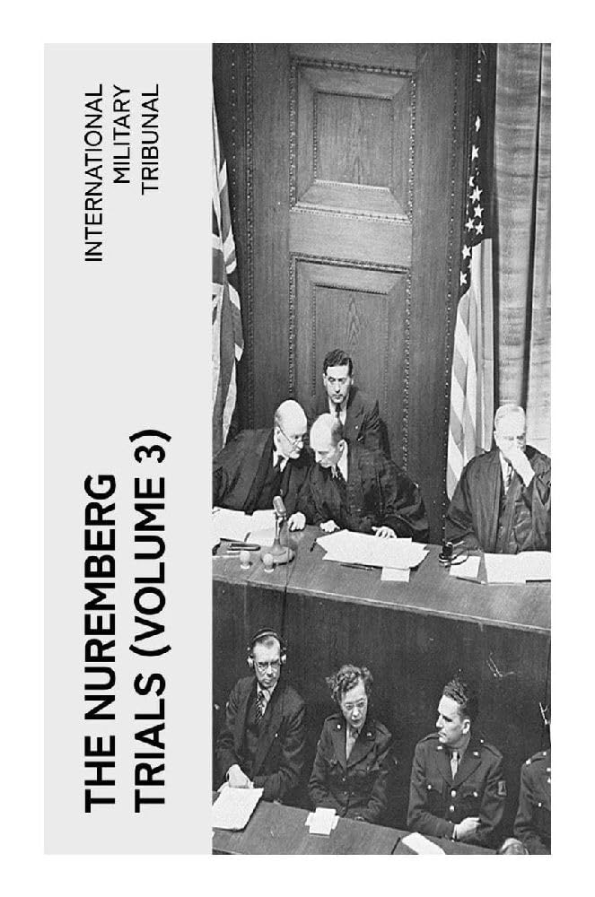 The Nuremberg Trials (Volume 3) German history