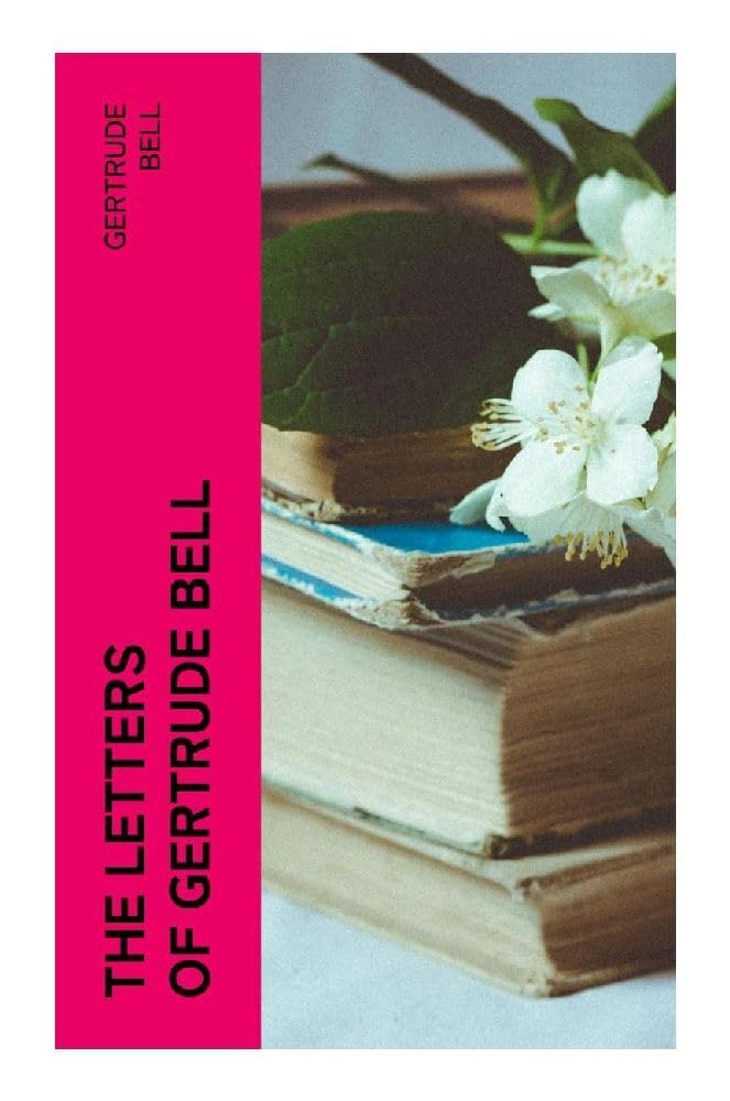 The Letters of Gertrude Bell Leisure, Home & Garden