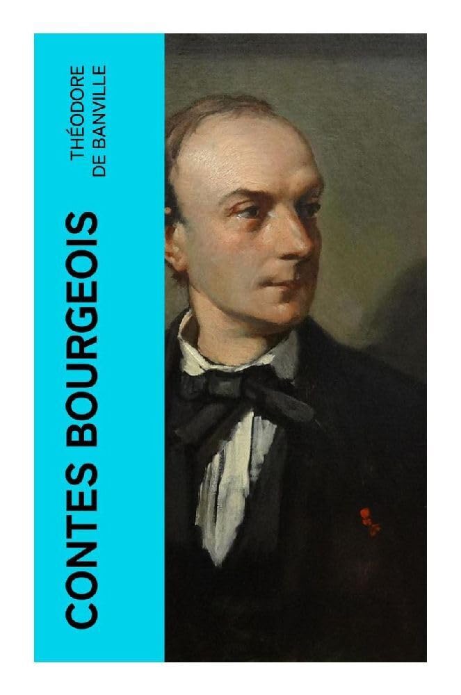 Contes bourgeois: Scènes de la vie Classics