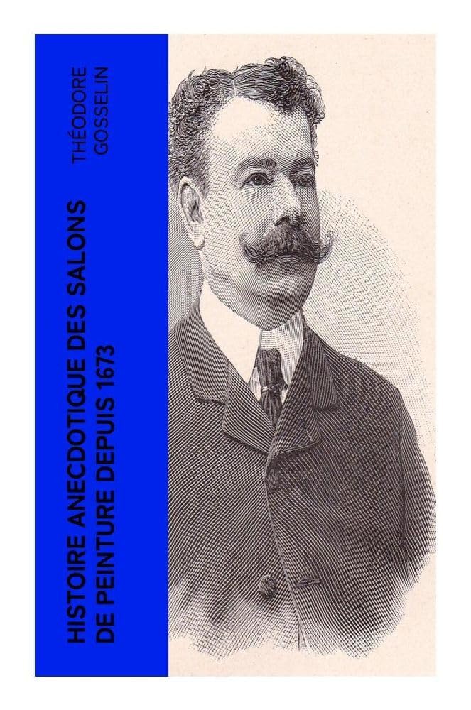 Histoire anecdotique des Salons de peinture depuis 1673 Film, Art & Culture
