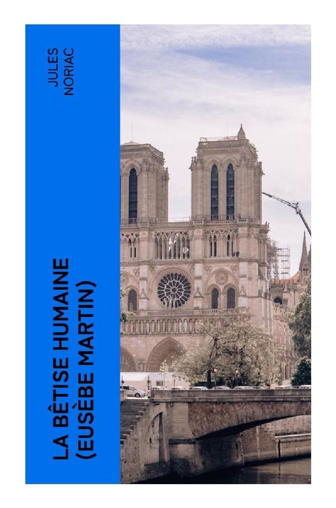 La bêtise humaine (Eusèbe Martin) Humour & Satire