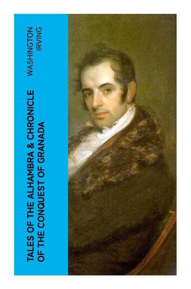 TALES OF THE ALHAMBRA & CHRONICLE OF THE CONQUEST OF GRANADA Leisure, Home & Garden