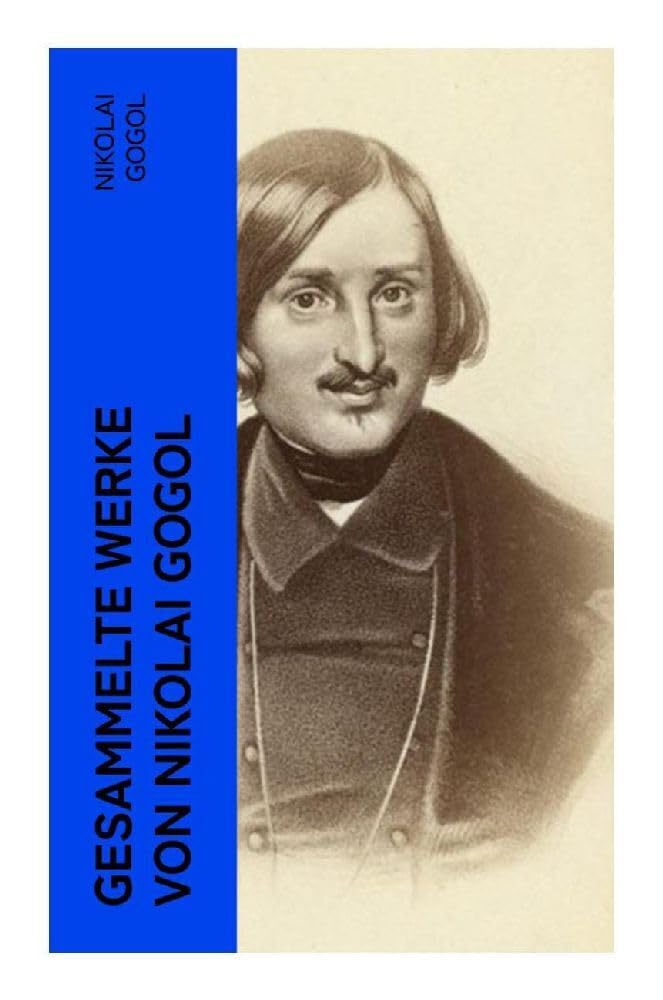 Gesammelte Werke von Nikolai Gogol Classics