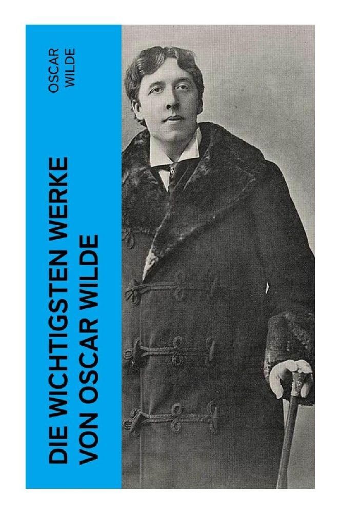 Die wichtigsten Werke von Oscar Wilde Classics