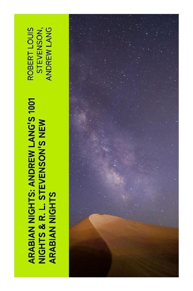 ARABIAN NIGHTS: Andrew Lang's 1001 Nights & R. L. Stevenson's New Arabian Nights Contemporary literature