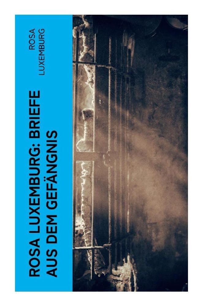 Rosa Luxemburg: Briefe aus dem Gefängnis Memories