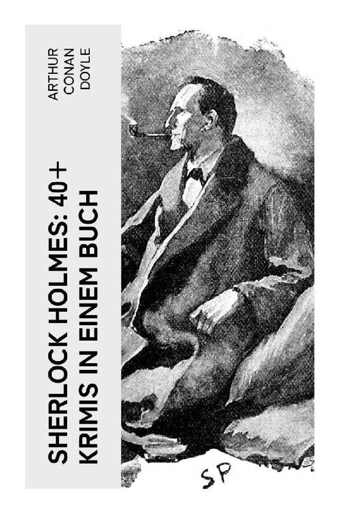 Sherlock Holmes: 40+ Krimis in einem Buch Contemporary literature