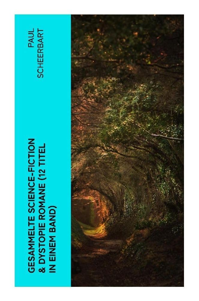 Gesammelte Science-Fiction & Dystopie Romane (12 Titel in einem Band) Contemporary literature
