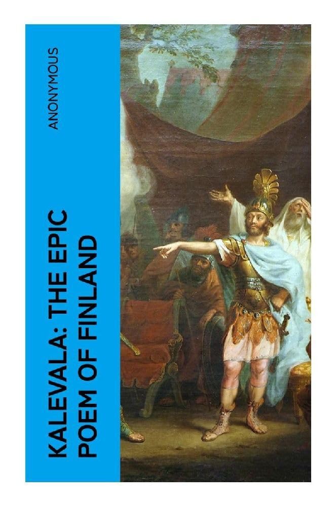 Kalevala: The Epic Poem of Finland Poetry