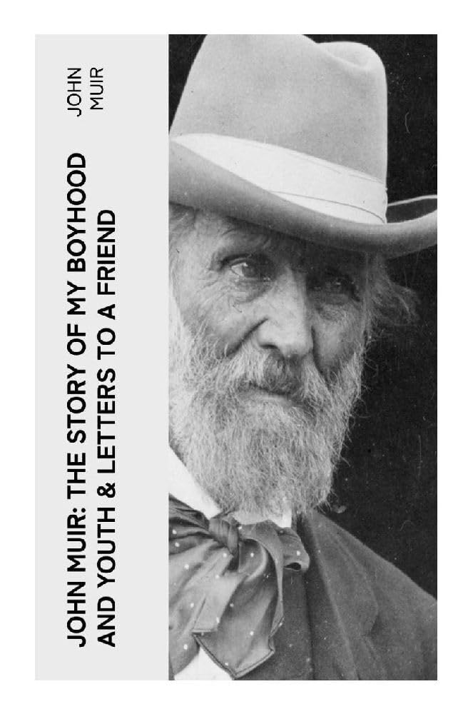John Muir: The Story of My Boyhood and Youth & Letters to a Friend Mathematics