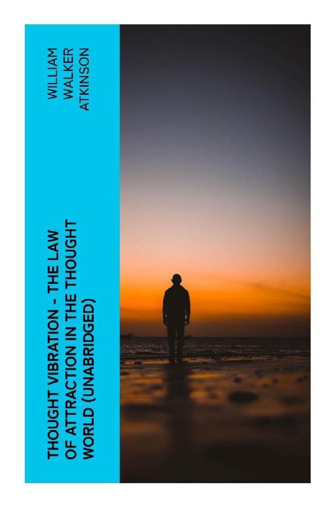 THOUGHT VIBRATION - The Law of Attraction in the Thought World (Unabridged) Lifestyle