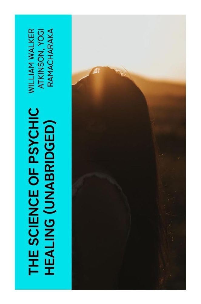 The Science of Psychic Healing (Unabridged) Contemporary literature