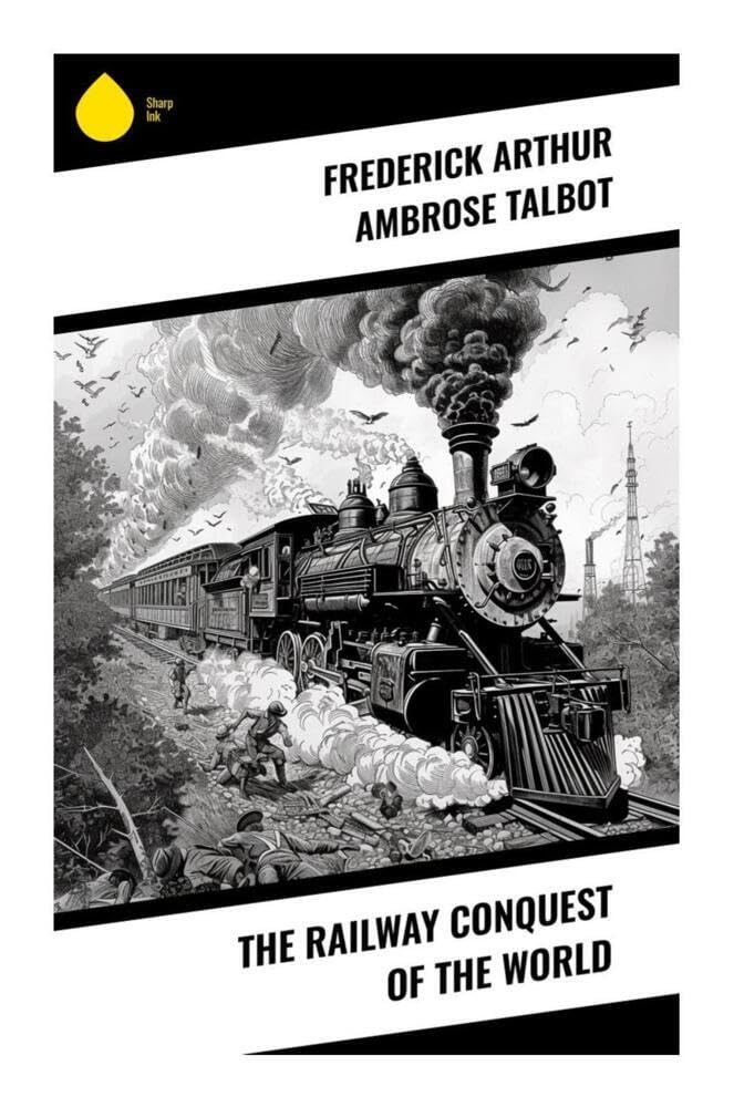 The Railway Conquest of the World Business & Technology