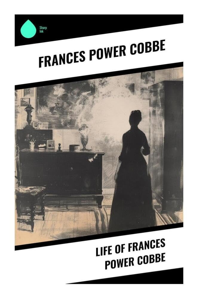 Life of Frances Power Cobbe Memories