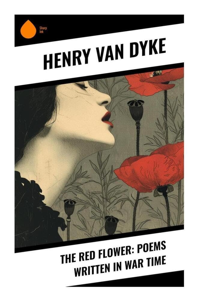 The Red Flower: Poems Written in War Time Poetry