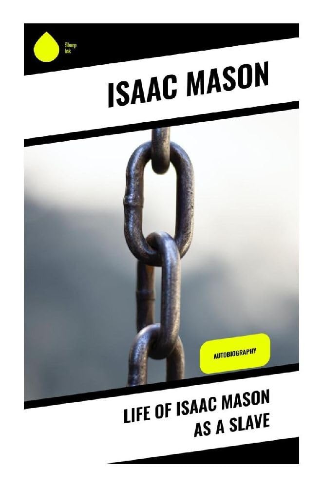 Life of Isaac Mason as a Slave Memories