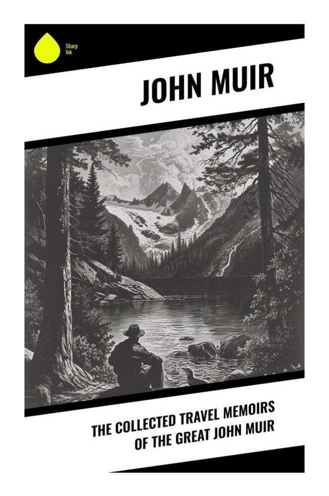 The Collected Travel Memoirs of the Great john Muir Mathematics