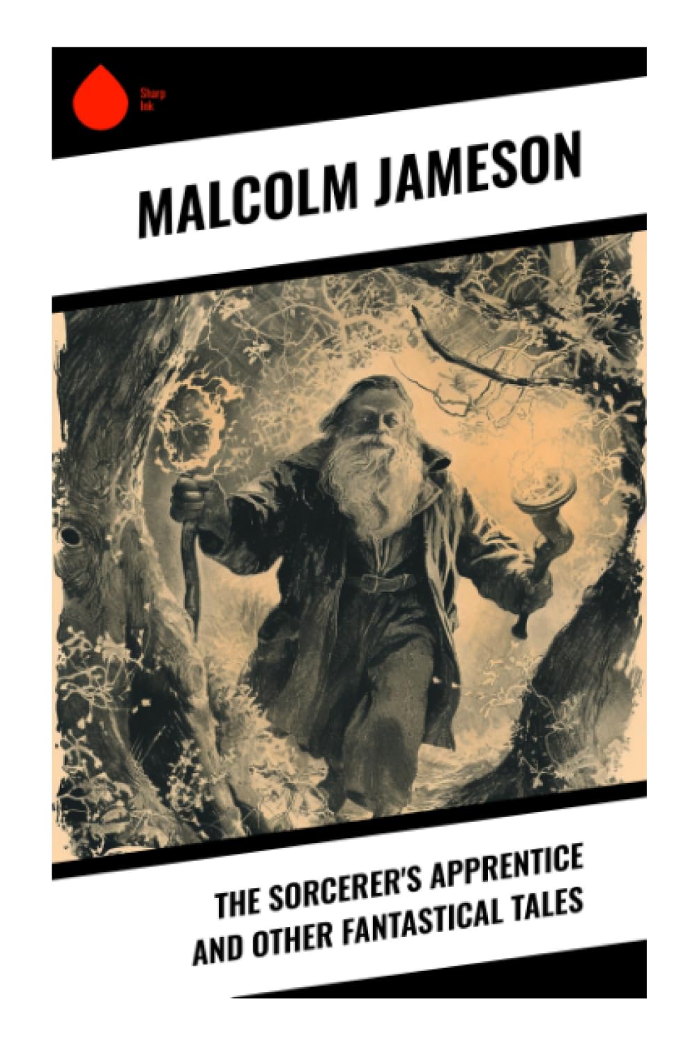 The Sorcerer's Apprentice and Other Fantastical Tales Historical Fiction
