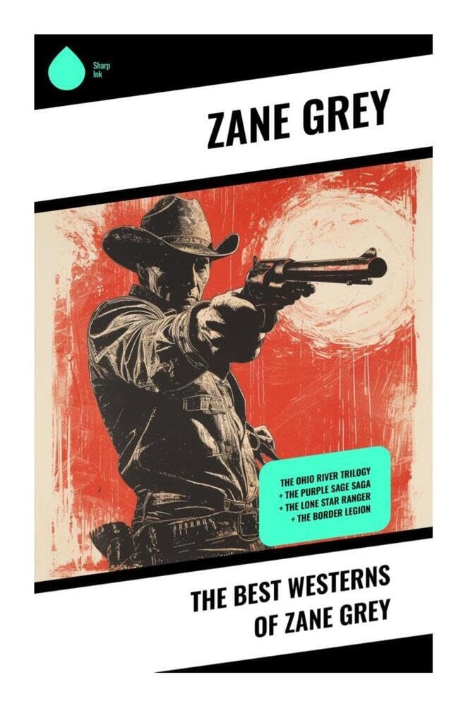 The Best Westerns of Zane Grey Action & Adventure