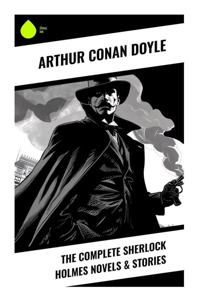The Complete Sherlock Holmes Novels & Stories Classics