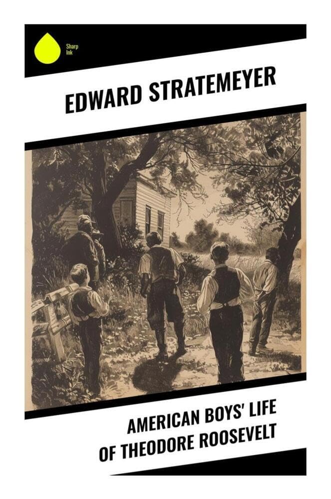 American Boys' Life of Theodore Roosevelt Memories