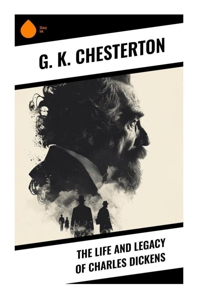 The Life and Legacy of Charles Dickens Art & Literature