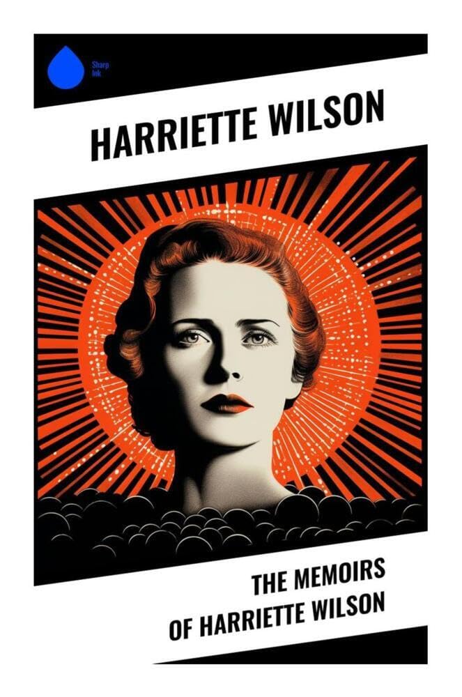 The Memoirs of Harriette Wilson Memories