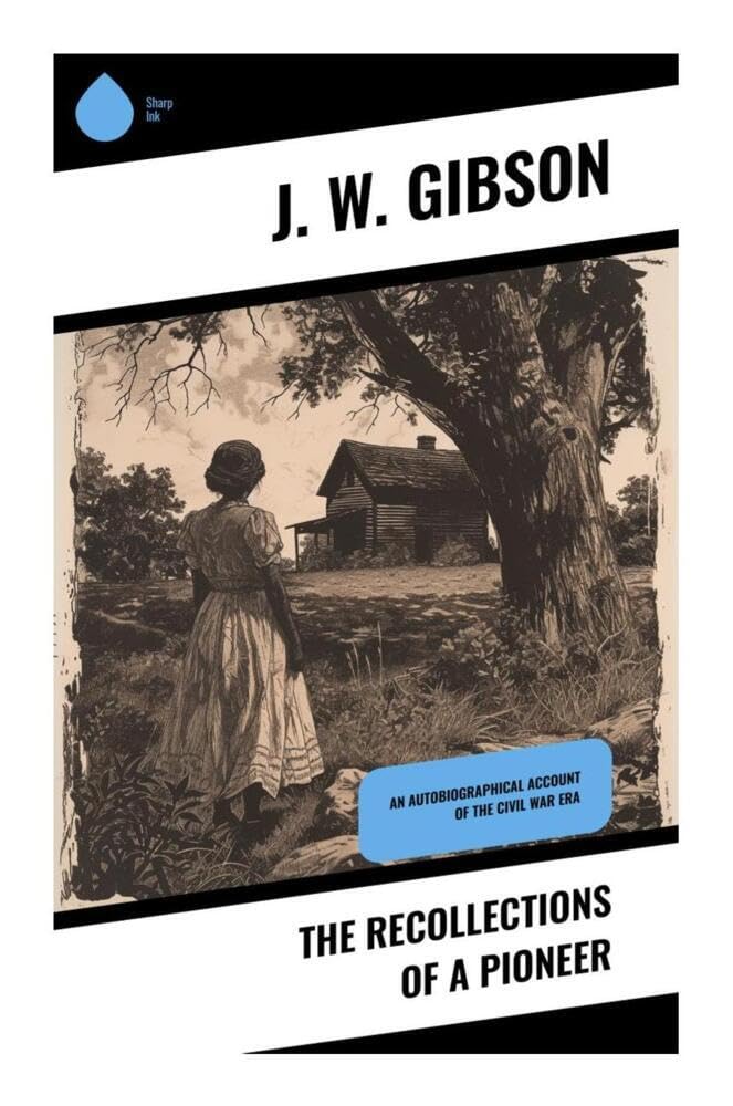 The Recollections of a Pioneer Memories