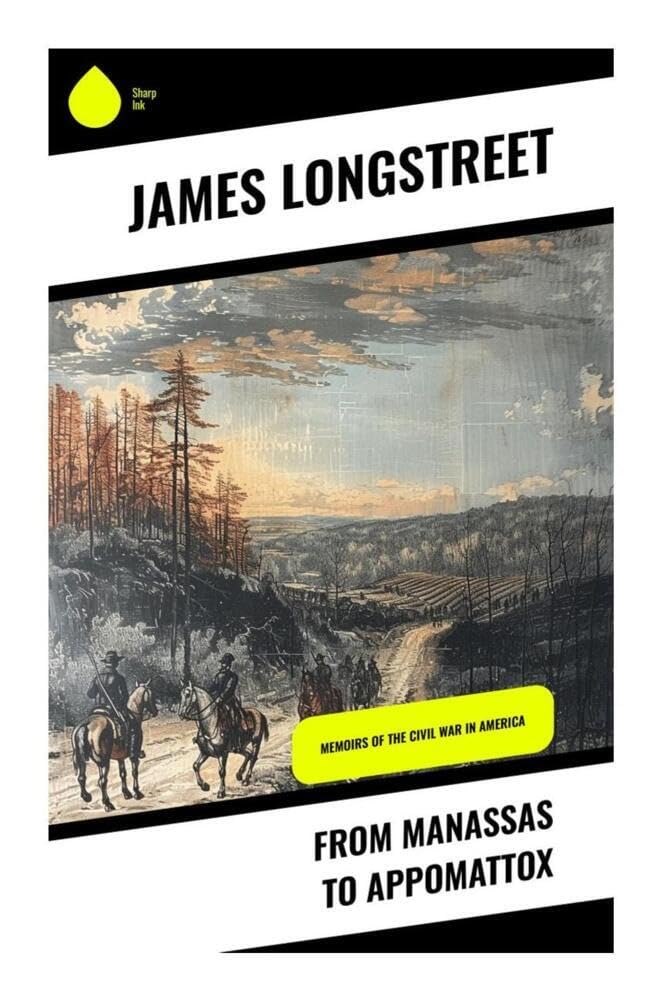 From Manassas to Appomattox: Memoirs of the Civil War in America Memories