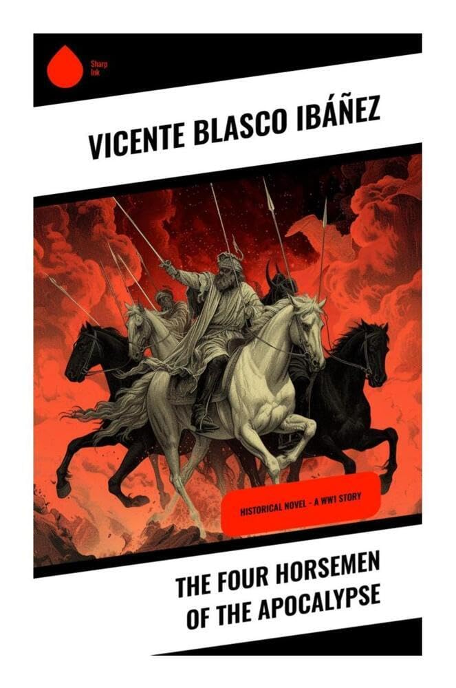 The Four Horsemen of the Apocalypse: Historical Novel - A WW1 Story Historical Fiction