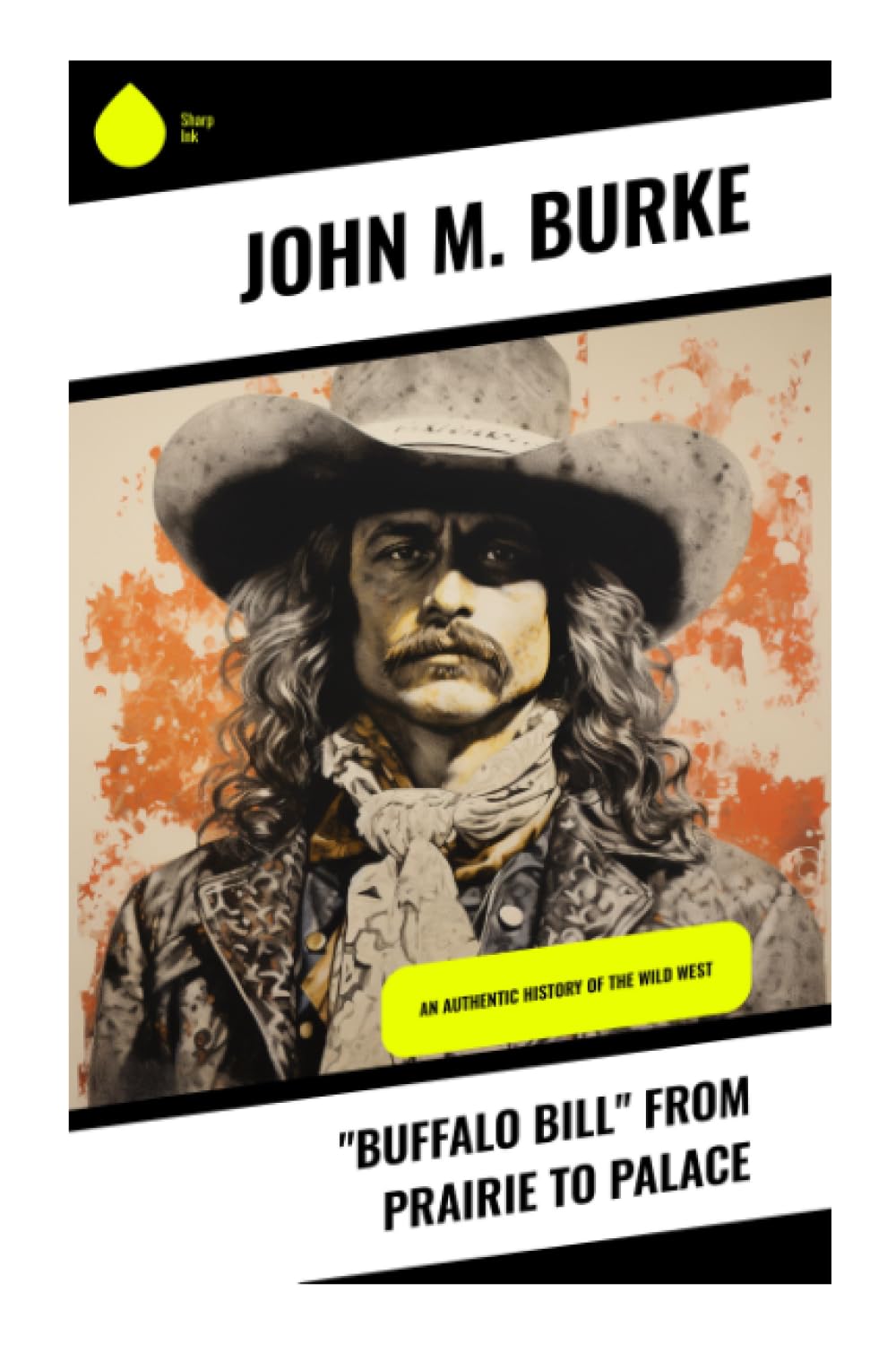 "Buffalo Bill" from Prairie to Palace Memories