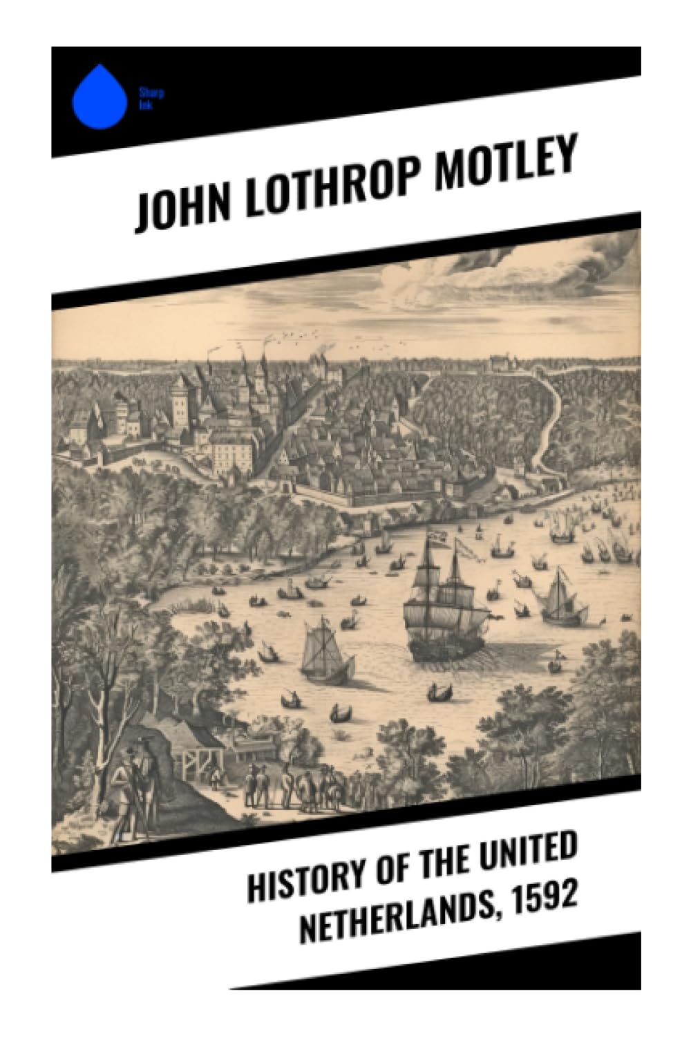 History of the United Netherlands, 1592 Politics & History