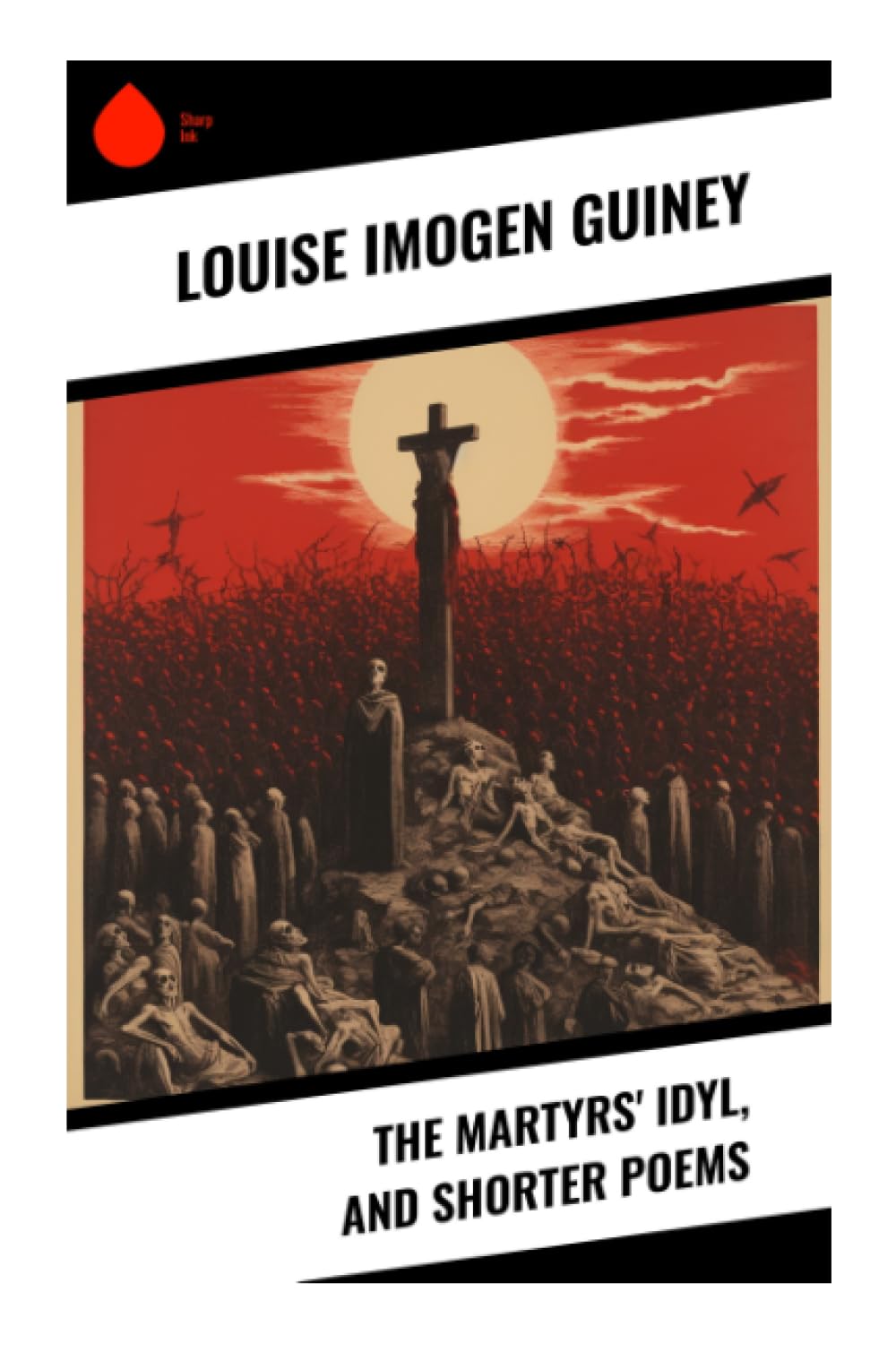 The Martyrs' Idyl, and Shorter Poems Poetry