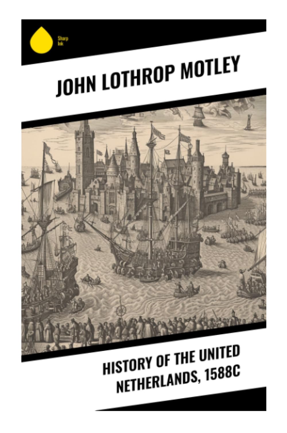 History of the United Netherlands, 1588c Politics & History
