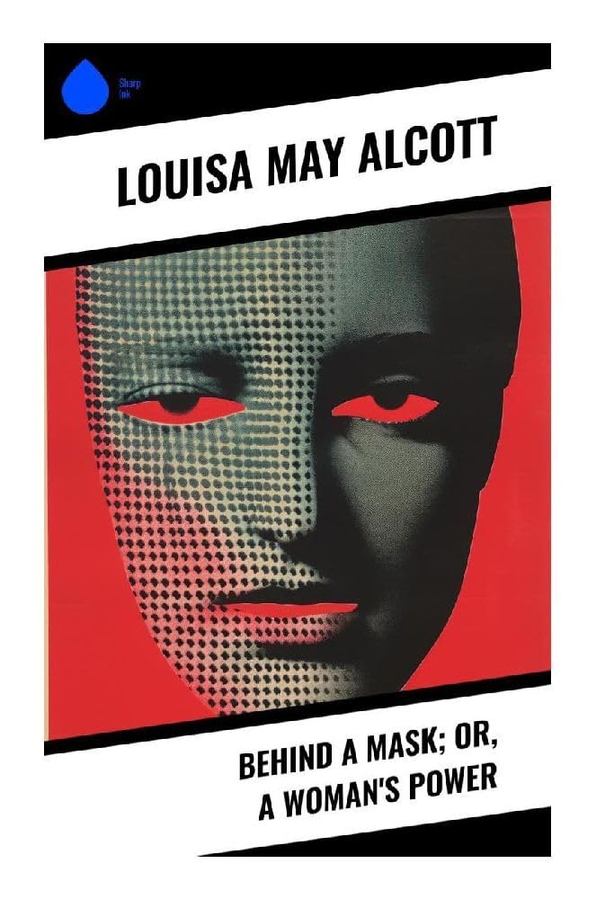 Behind a Mask; or, a Woman's Power Historical Fiction