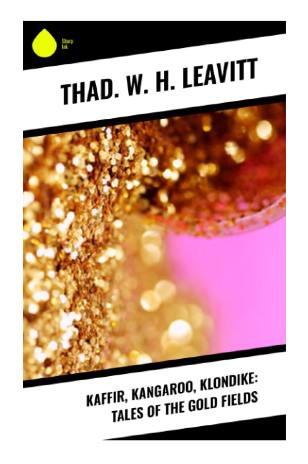 Kaffir, Kangaroo, Klondike: Tales of the Gold Fields Fairy Tales & Legends