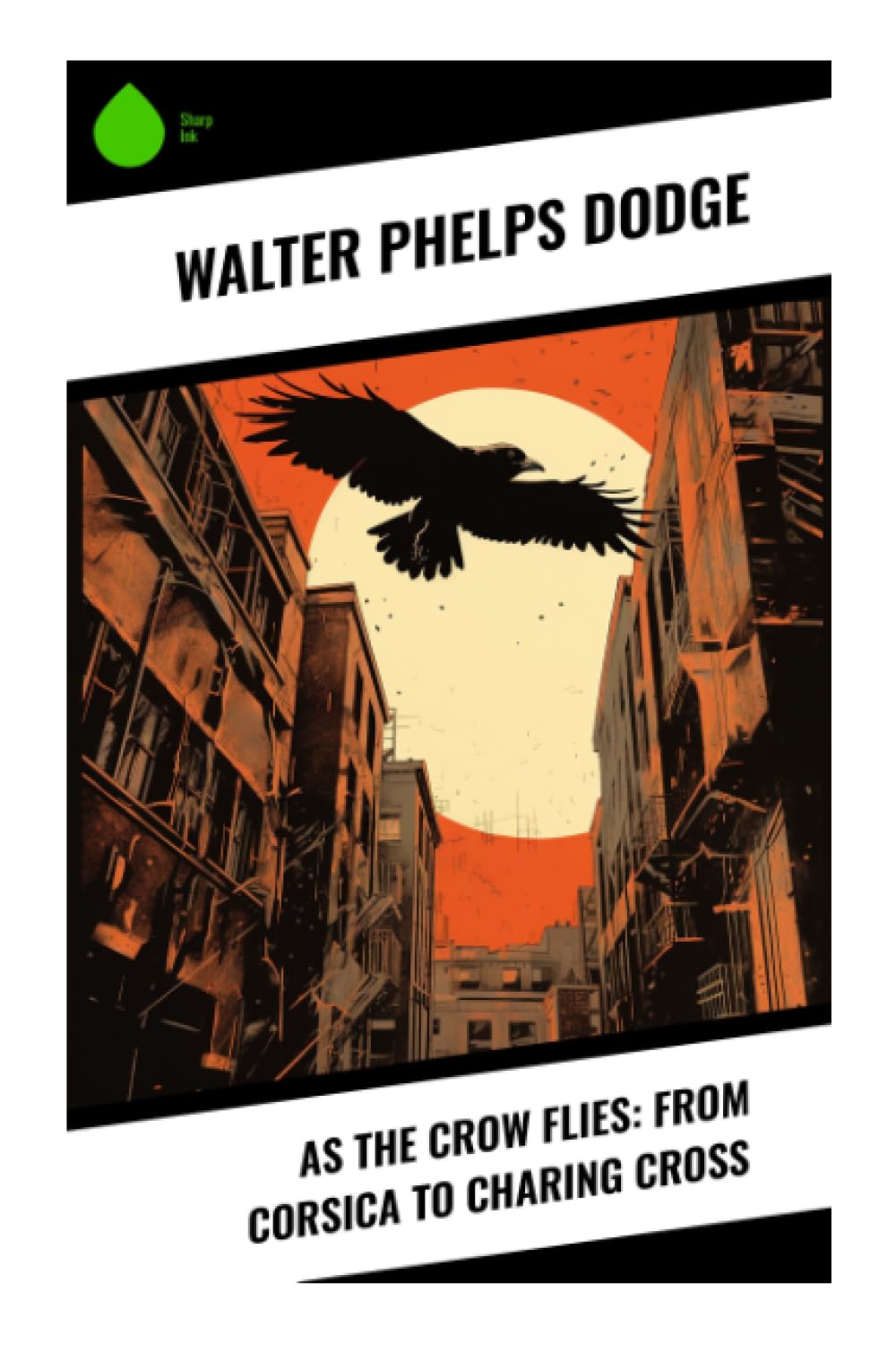 As the Crow Flies: From Corsica to Charing Cross Leisure, Home & Garden