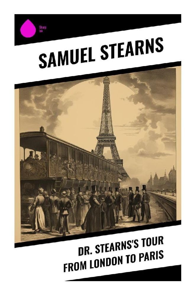 Dr. Stearns's Tour from London to Paris Leisure, Home & Garden