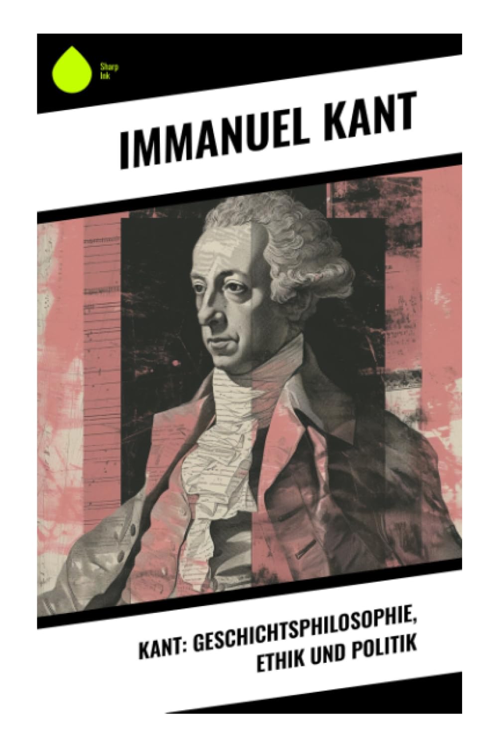 Kant: Geschichtsphilosophie, Ethik und Politik Philosophy