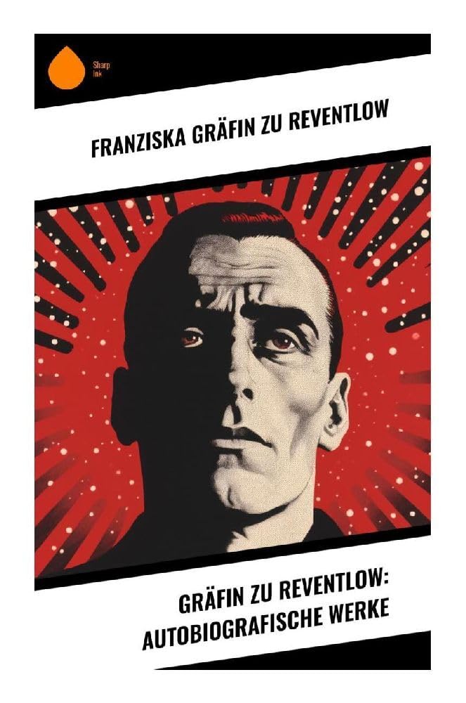 Gräfin zu Reventlow: Autobiografische Werke Memories
