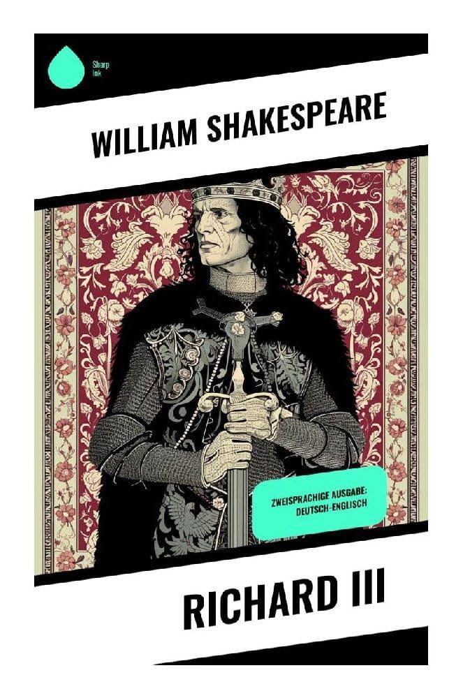 Richard III: Zweisprachige Ausgabe: Deutsch-Englisch Drama