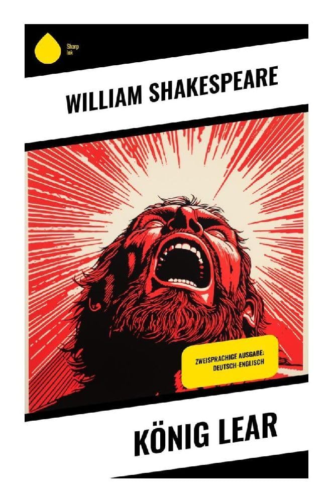 König Lear: Zweisprachige Ausgabe: Deutsch-Englisch Drama