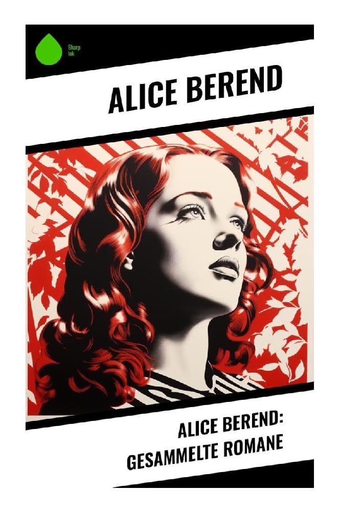 Alice Berend: Gesammelte Romane Contemporary literature