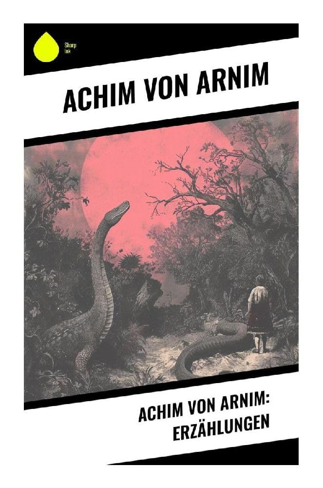 Achim von Arnim: Erzählungen Classics