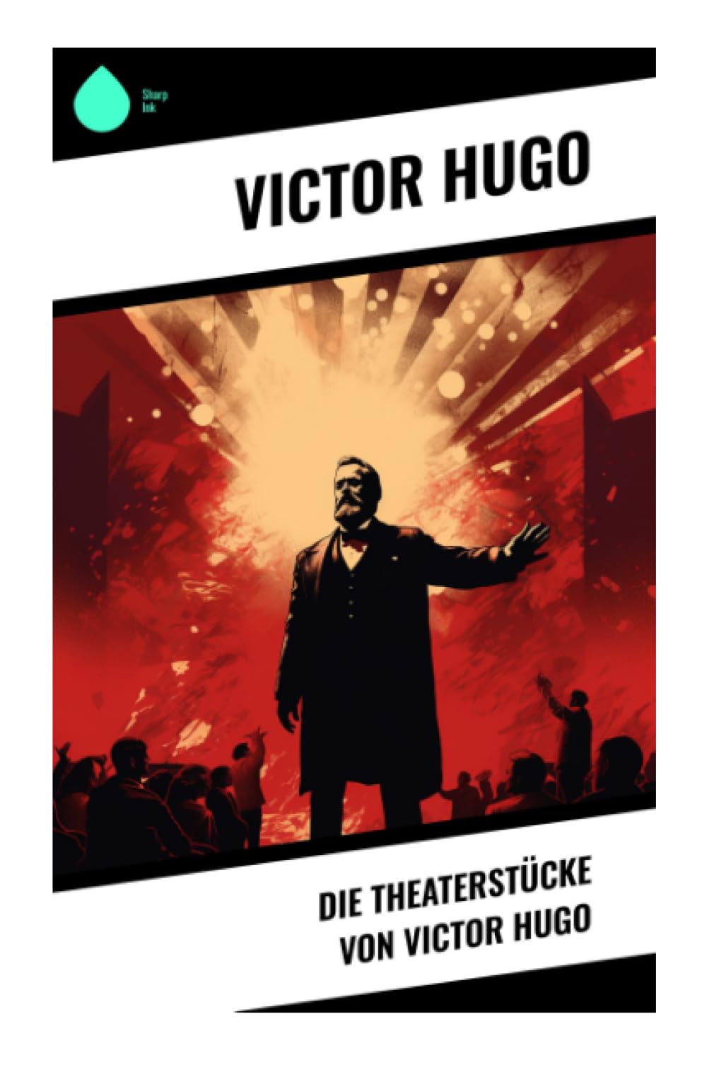Die Theaterstücke von Victor Hugo Drama