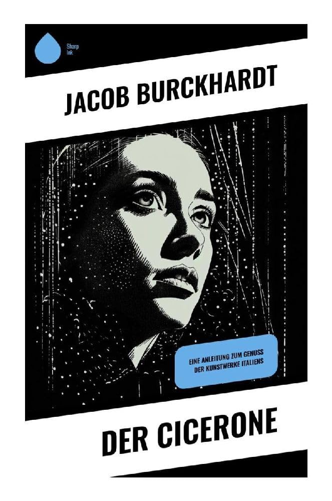 Der Cicerone: Eine Anleitung zum Genuß der Kunstwerke Italiens Film, Art & Culture