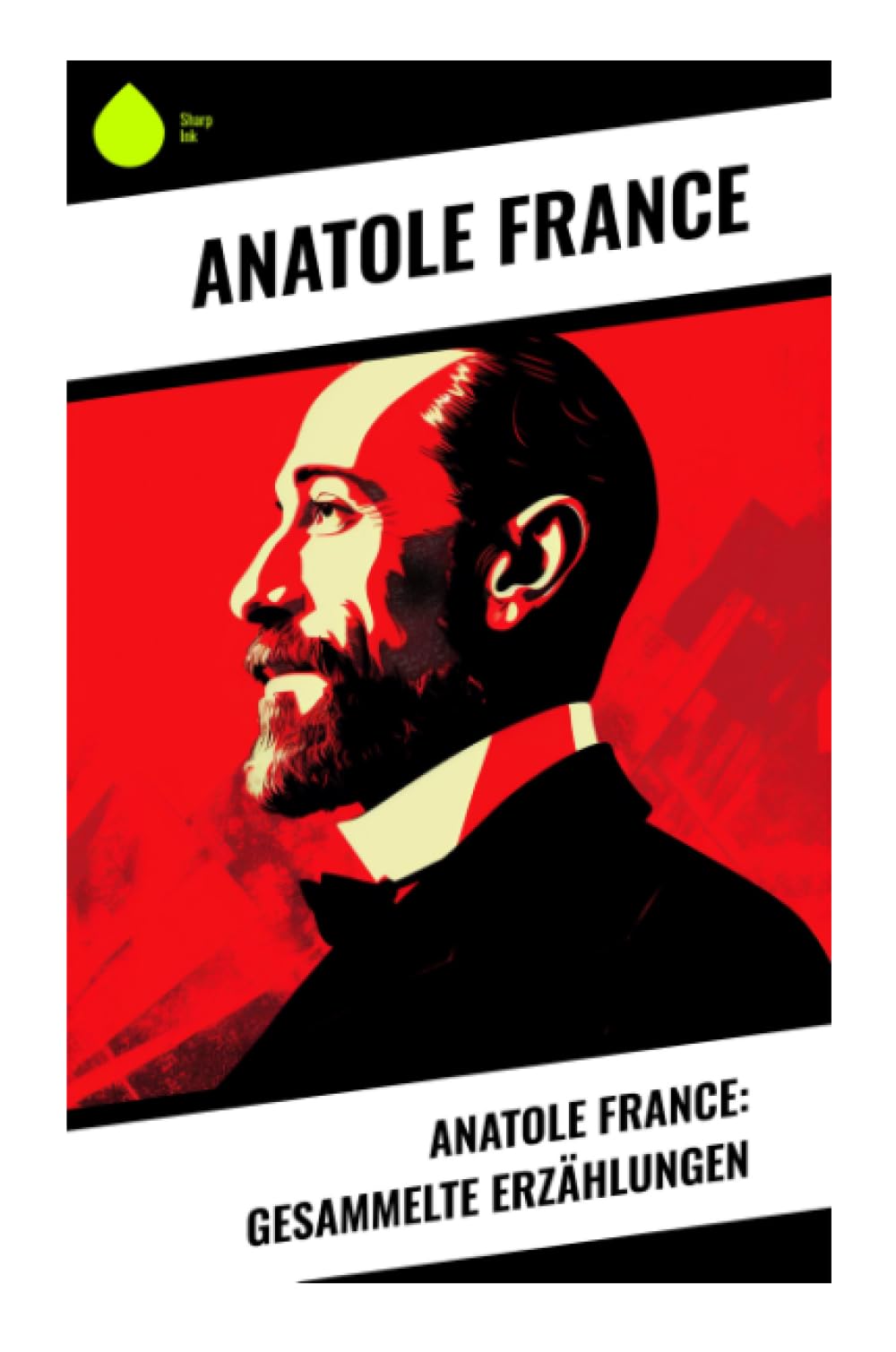 Anatole France: Gesammelte Erzählungen Classics