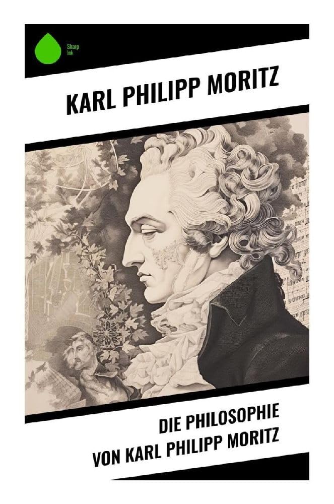 Die Philosophie von Karl Philipp Moritz Philosophy