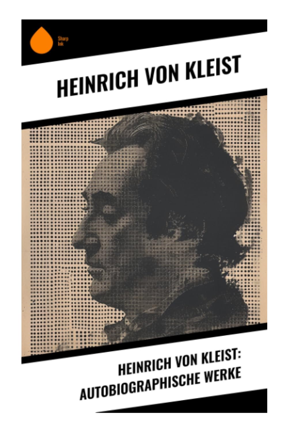 Heinrich von Kleist: Autobiographische Werke Art & Literature