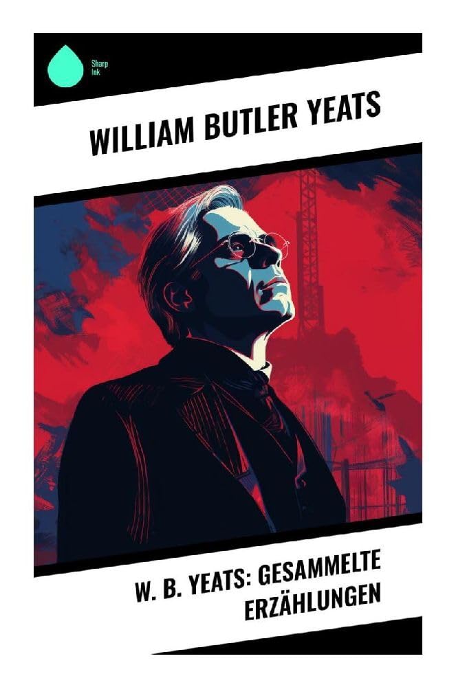 W. B. Yeats: Gesammelte Erzählungen Contemporary literature